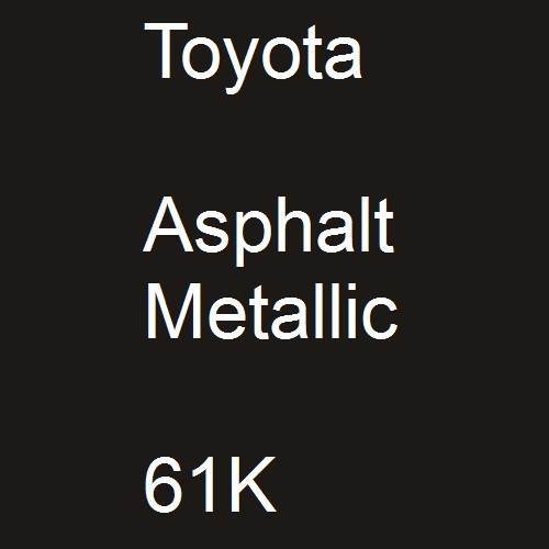 Toyota, Asphalt Metallic, 61K.